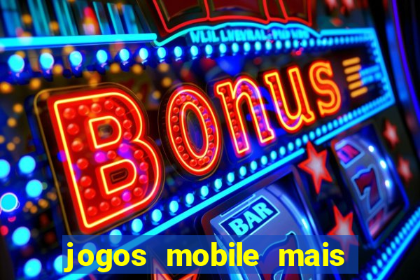 jogos mobile mais jogados 2024